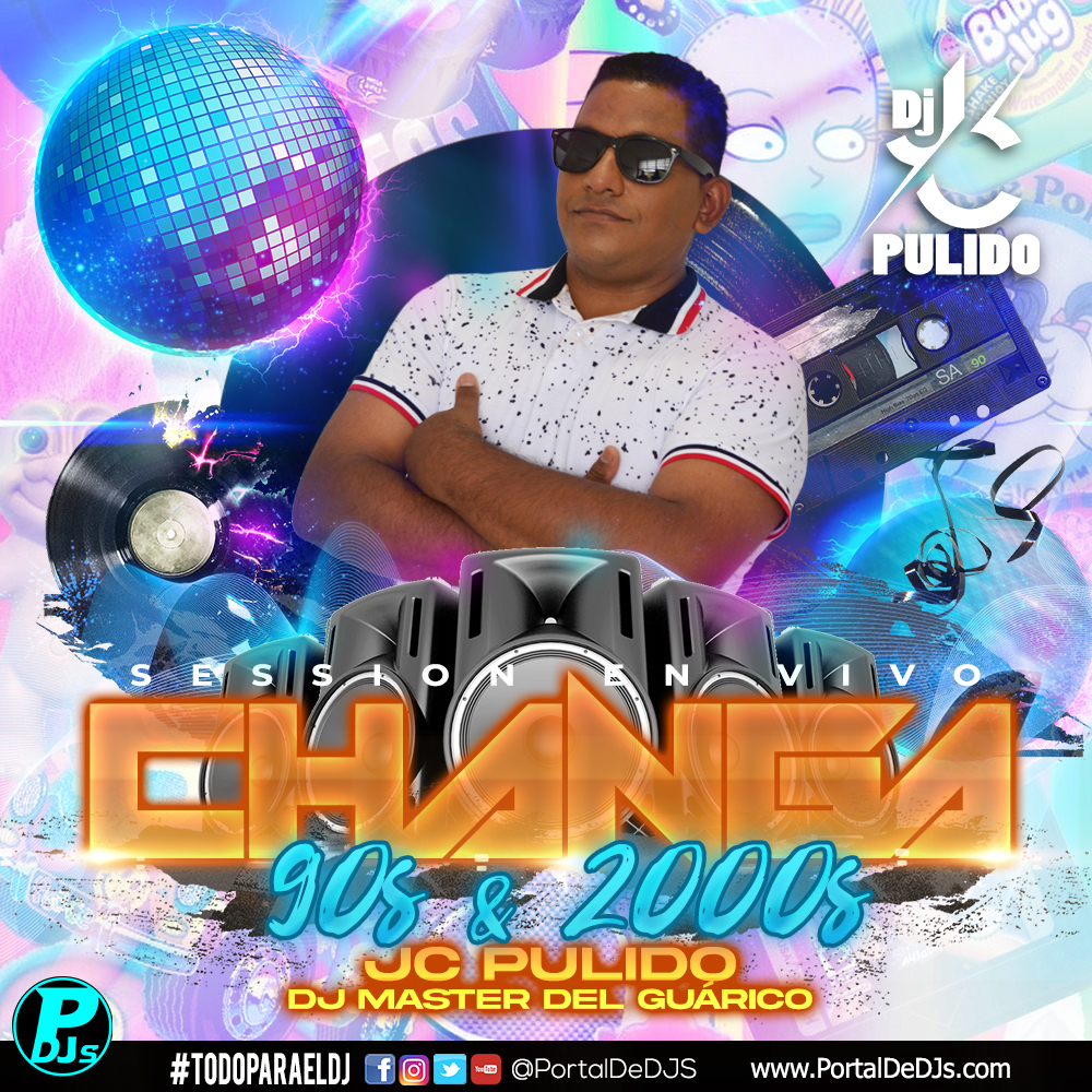 Changa 90s y 2000s – JC Pulido DJ Master del Guárico
