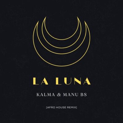 KALMA & MANU BS - La Luna (REMIX Afro House)