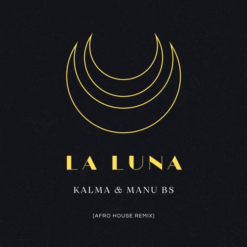 KALMA & MANU BS - La Luna (REMIX Afro House)