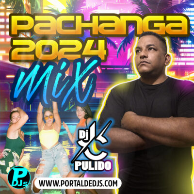 Pachanga Mix 2024 - DJ Master del Guárico JC Pulido